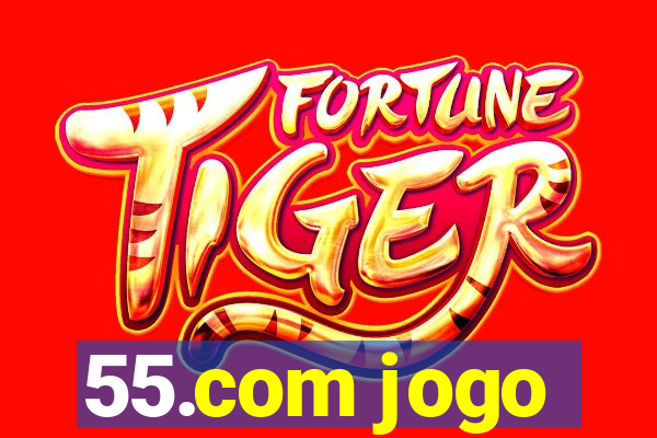 55.com jogo